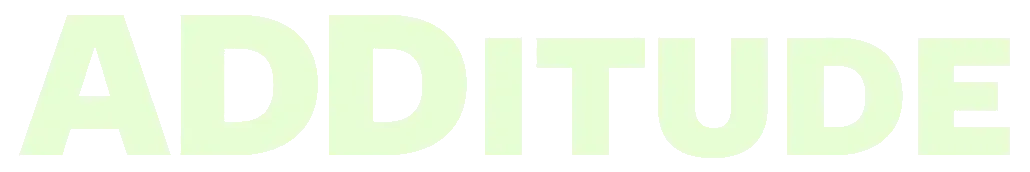 ADDitude Magazine